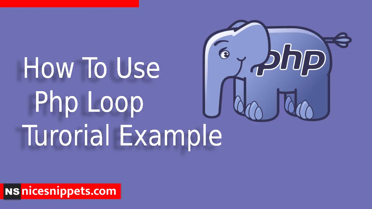 How To Use Php Loop Turorial Example